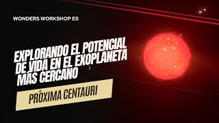 Próxima Centauri explorando el potencial de vida en el exoplaneta más cercano [upl. by Arerrac]