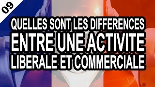 AUTOENTREPRENEUR 09 Quelles sont les différences entre une activité libérale et commerciale [upl. by Anitroc977]