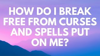 How Do I Break Free From Curses and Spells Put On Me  Your Questions Honest Answers [upl. by France370]