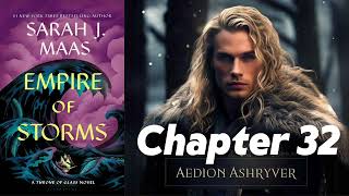 Chapter 32 Empire of Storms SJM Audiobook [upl. by Schilling]