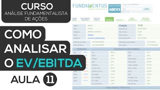 COMO ANALISAR O EVEBITDA DE UMA EMPRESA  CURSO ANÁLISE FUNDAMENTALISTA DE AÇÕES  AULA 11 [upl. by Hardunn865]