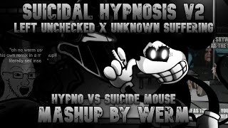 FNF Mashup Remake  Suicidal Hypnosis v2 Left Unchecked x Unknown Suffering [upl. by Oraneg719]