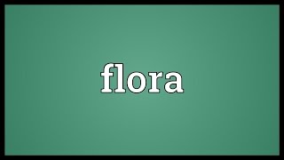 Flora Meaning [upl. by Asilad237]