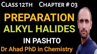 Preparation of Alkyl Halides  Class 12th  Dr Ahad [upl. by Kcirde260]