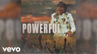 Rygin King  Powerful Official Audio [upl. by Shirah]