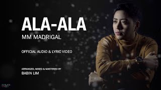 ALA ALA  MM MADRIGAL  OFFICIAL AUDIO amp LYRIC VIDEO [upl. by Arraek646]