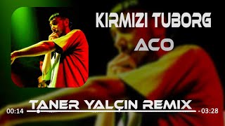 Aco  Kırmızı Tuborg Taner Yalçın Remix [upl. by Rao]