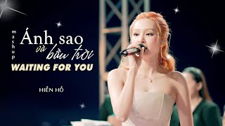 Hiền Hồ mashup Ánh Sao Và Bầu Trời x Waiting For You [upl. by Elleynad72]