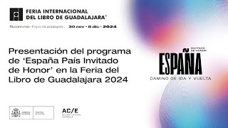 Presentación del programa ‘España País Invitado de Honor’ en la FIL de Guadalajara 2024 [upl. by Thayer]