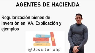 18 Agentes de Hacienda Regularización bienes de inversión Explicación y ejemplos [upl. by Carbone380]