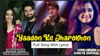 Yaadon Ke Jharokhon Se  Sonu Nigam  Shreya Ghoshal  Simrat Kaur  Utkarsh Sharma  Vaanvas Movie [upl. by Anivlis69]