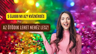 5 újabb Mi az kvízkérdés  az ötödik lehet nehéz lesz [upl. by Eindys]