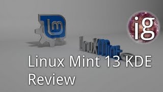 Linux Mint 13 KDE Review  Linux Distro Reviews [upl. by Barimah]