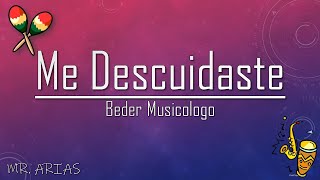 Me Descuidaste  Beder Musicologo Letra  Salsa Urbana [upl. by Muhcon]