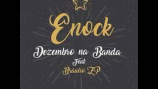 Enock Dezembro Na Banda Ft Bráulio ZP [upl. by Vernor829]