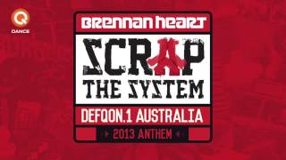 Brennan Heart  Scrap The System Defqon1 Australia 2013 Anthem [upl. by Aridan29]