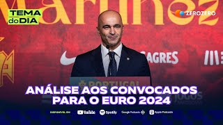 TEMA DO DIA  Análise aos convocados para o Euro 2024 [upl. by Phyllis]