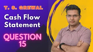 Cash flow statement Q 15 2425  ts grewal DK Goel Class 11th cbse cfs [upl. by Gina362]