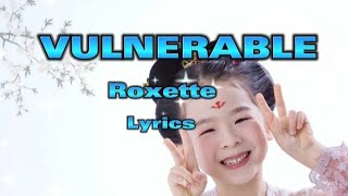 VULNERABLE Roxette song with lyrics [upl. by Eekcaj767]