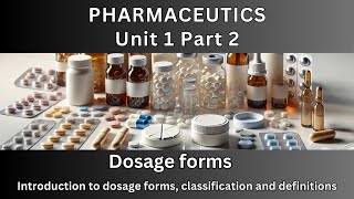 Pharmaceutics  Unit1 Part2  Dosage forms  Firsthope [upl. by Aleinad]