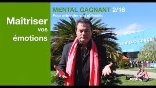 Mental Gagnant 216 Maitrisez vos émotions [upl. by Gaylene]