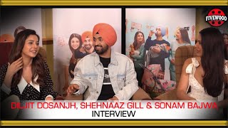 Honsla Rakh  Diljit Dosanjh Sonam Bajwa Shehnaaz GIll  Interview  Fivewood [upl. by Nylirak]