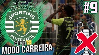 FIFA 18 Sporting Modo Carreira 9  FORA DA CHAMPIONS [upl. by Rabjohn]