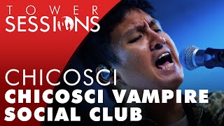 Chicosci  Chicosci Vampire Social Club  Tower Sessions 26 [upl. by Branca202]