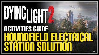 Houndfield Electrical Station Dying Light 2 [upl. by Etnaihc896]