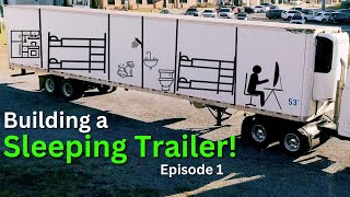 We Converted a Semi Trailer Into A Sleeping Trailer  Episode 1 [upl. by Indys960]