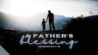 A Fathers Blessing 1030 192024  Pr Mark Aulson [upl. by Hallee]