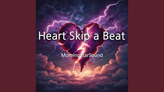 Heart Skip a Beat [upl. by Barbarese]