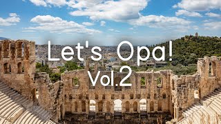 Lets Opa Vol 2  Sirtaki Dance like a Greek  Sounds Like Greece [upl. by Dupin]