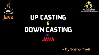 Upcasting and Downcasting in Java lec 49  Java Tutorial BhanuPriya [upl. by Gisser648]