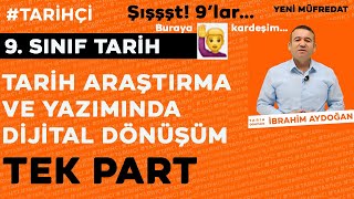 9Sınıf Yeni Müfredat  Tarih Araştırma ve Yazımında Dijital Dönüşüm  TEK PART [upl. by Athalie229]