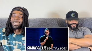 Shane Gillis  Beautiful Dogs Part 4 Reaction [upl. by Elaynad958]