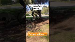 Your bike if you……polygon edition 🚲 mtb shorts shortvideo [upl. by Ilsel]