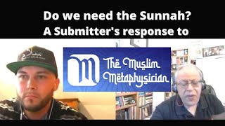 Do we need the Sunnah A Submitters Quran alone  response to the Muslim Metaphysician [upl. by Sil86]