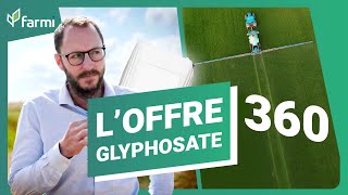 AVIS DEXPERT  La nouvelle offre innovante glyphosate 360 sur farmi [upl. by Anipsed]