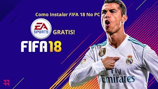 Como instalar FIFA 18 Gratis No PC [upl. by Orva]