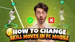 How to change skill moves in FC MOBILE fifamobile fcmobile24 [upl. by Powers]