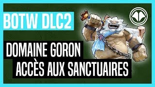 Zelda BOTW DLC 2  Domaine Goron  Accès aux sanctuaires [upl. by Ap]