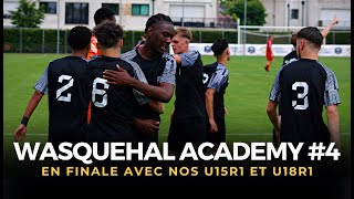 🎥 WASQUEHAL ACADEMY 4  En finale avec nos U15R1 et U18R1 👀 [upl. by Teiluj349]