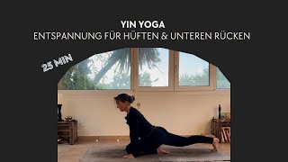 Yin Yoga  Entspannung für Hüften amp unteren Rücken  Komm zur Ruhe  25 Min [upl. by Eiramacissej]