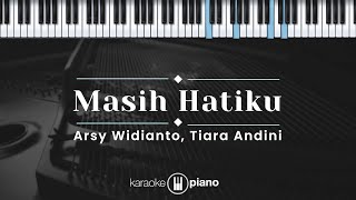 Masih Hatiku  Arsy Widianto Tiara Andini KARAOKE PIANO [upl. by Phillip]