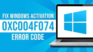 How To Fix Windows Activation 0Xc004F074 Error Code [upl. by Cody]