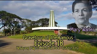 Gravetour of the Famous E18🇬🇧  Mary Walter  Himlayang Pilipino MP Quezon City [upl. by Cardew884]