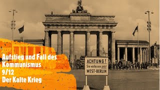 Aufstieg und Fall des Kommunismus 912  Der Kalte Krieg [upl. by Falconer]