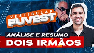 Vestibular FUVEST  Análise e resumo de DOIS IRMÃOS  Milton Hatoum [upl. by Shewchuk933]