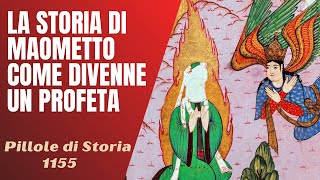 1155 La storia di Maometto come divenne un profeta Pillole di Storia [upl. by Rooker]